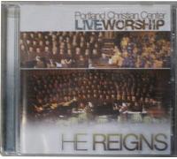 Portland Christian Center Live Worship - He Reigns [Cd]