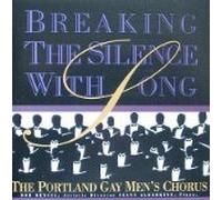 Portland Gay Men's Chorus - Breaking the Silence with Song (UK Import)