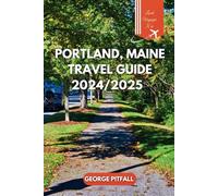 Portland, Maine Travel Guide 2024/2025: Discover the Charm of New England's Coastal Attractions (Local Voyager X-p)