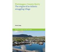 Portmagee: the origins of an Atlantic smuggling village (Maynooth Studies in Local History)