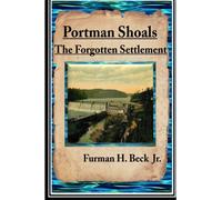 Portman Shoals: The Forgotten Settlement: Portman Shoals: The Forgotten Settlement