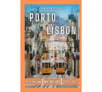 Porto and Lisbon Travel Guide: An Insider’s Guide to Planning Your Trip, Exploring Top Attractions, and Experiencing Local Culture (Hensley Travel Series)
