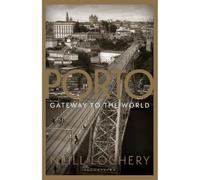 Porto: Gateway to the World