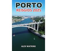 Porto Reisgids 2025: Het Onthullen van de Ziel van een Stad - Een Reis door Scenische Wonderen, Verborgen Charms en Tijdloze Magie