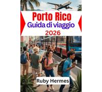 Porto Rico Guida di viaggio 2026: Il compagno di viaggio aggiornato ed essenziale