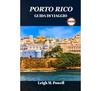 PORTO RICO GUIDA DI VIAGGIO 2026: Scopri tesori nascosti, sapori locali e momenti indimenticabili