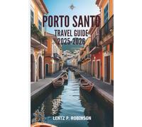PORTO SANTO TRAVEL GUIDE 2025-2026: “Experience the Serenity of Portugal's Hidden Paradise”