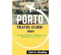 Porto Travel Guide 2025: Packing Essentials, Budgeting, and Must-Know Local Advice