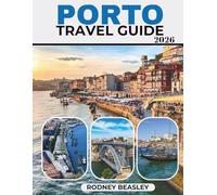 PORTO Travel Guide 2026: Discover the Charm, Flavor, and Soul of Portugal’s Riverside Gem