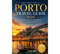 PORTO TRAVEL GUIDE 2026: Explore Portugal’s Coastal Gem with Top Attractions, Hidden Gems, Food, Wine Tours, Budget Tips & Easy Travel Itineraries
