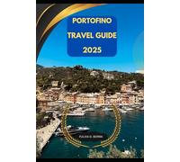 PORTOFINO TRAVEL GUIDE 2025 (Journey On: A 2024 Travel Guide)