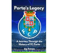 Porto's Legacy: A Journey Through the History of FC Porto