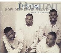 Portrait - How Deep Is Your Love
