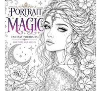 Portrait Magic: Fantasy Portraits Coloring Book for Teens and Adults