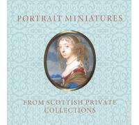 Portrait Miniatures from Scottish Private Collections