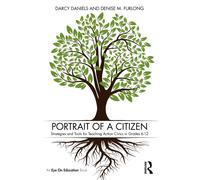 Portrait of a Citizen : Strategies and Tools for Teaching Action Civics in Grades 6-12