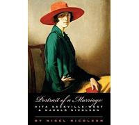 Portrait of a Marriage: Vita Sackville-West and Harold Nicolson. Nicolson<|