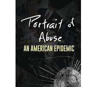 Portrait of Abuse: An American Epidemic