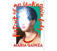 Portrait of an Unknown Lady: Maria Gainza