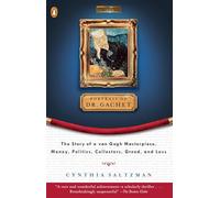 Portrait of Dr. Gachet: The Story of a Van Gogh Masterpiece: Story Van Gogh's Last Portrait Modernism Money Polits Collectors Dealers Taste G