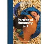 Portrait of Humanity Vol. 4: 200 Photographs That Capture the Changing Face of Our World