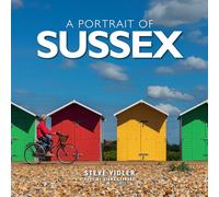 Portrait of Sussex : A photographic guide to Sussex (Steve Vidler Pictorial Journeys)