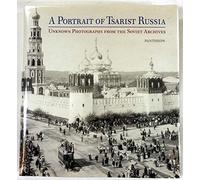 Portrait of Tsarist Russia: Unknown Photographs from the Soviet Archives