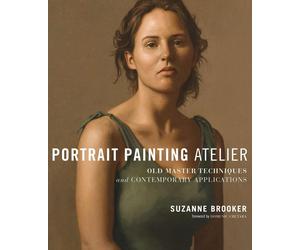 Portrait Painting Atelier: Old Masters Techniques and Contemporary Applications