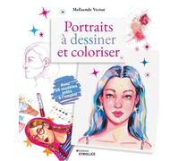 Portraits à dessiner et coloriser: Avec 16 modèles prêts à l'emploi