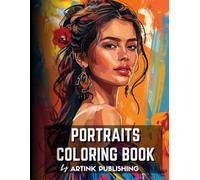Portraits Coloring Book For Adults, Teens, Women and Men by Artink Publishing.: One-sided adult coloring book contains 50 Grayscale Portraits of Women ... For Relaxation, Calmness and Stress Relief.