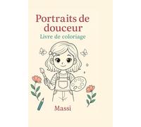 Portraits de douceur: Livre de coloriage