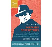 PORTRAITS DE RESISTANTS: 10 VIES DE COURAGE
