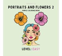 Portraits & Flowers 2: Simple Coloring Book (Simple Coloring Books)