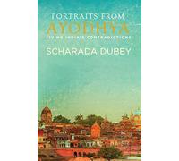 Portraits from Ayodhya: Living India's Contradictions