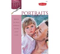 Portraits: Master the basic theories and techniques of painting portraits in acrylic (Acrylic Made Easy)