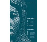 Portraits of a Mother - A Novella and Stories (The Margellos World Republic of Letters)