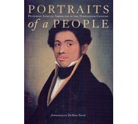 Portraits of a People: Picturing African Americans in the Nineteenth Century (The Jacob Lawrence Series on American Artists)