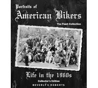 Portraits of American Bikers: Life in the 1960s: The Flash Collection