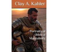 Portraits of Biblical Masculinity