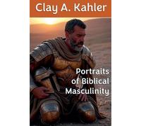 Portraits of Biblical Masculinity