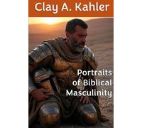 Portraits of Biblical Masculinity