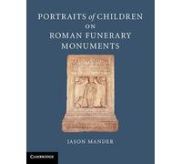 Portraits of Children on Roman Funerary Monuments