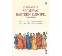 Portraits of Medieval Eastern Europe, 900-1400