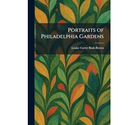 Portraits of Philadelphia Gardens