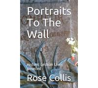 Portraits To The Wall: Historic Lesbian Lives Unveiled