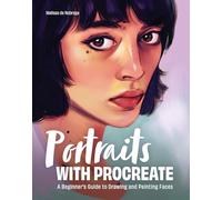 Portraits with Procreate – A Beginner's Guide to Drawing and Painting Faces – Rocky Nook
