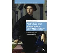 Portraiture and Mnemonics in Early Modern Italy : Connecting and Remembering