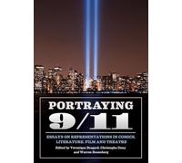 Portraying 9/11: Essays on Representations in Comics, Literature, Film and Theatre
