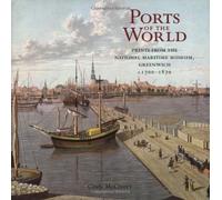 Ports of the World: Prints from the National Maritime Museum, Greenwich, c.1700-1870