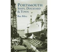 Portsmouth Ships, Dockyard and Town